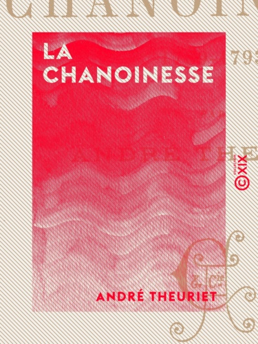 La Chanoinesse. 1789-1793