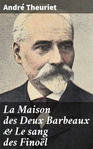 La Maison des Deux Barbeaux &amp; Le sang des Finoël