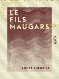 André Theuriet - Le Fils Maugars.