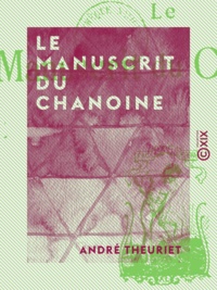 André Theuriet - Le Manuscrit du chanoine.
