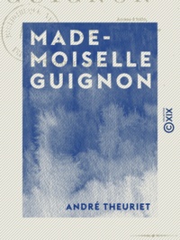 André Theuriet - Mademoiselle Guignon.