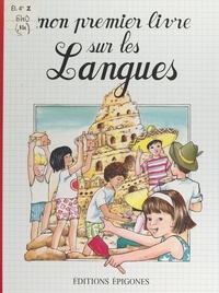 André Thévenin et Noëlle Leguillouzic - Mon premier livre sur les langues.