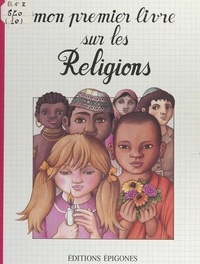 André Thévenin et Ruth Imhoff - Mon premier livre sur les religions.