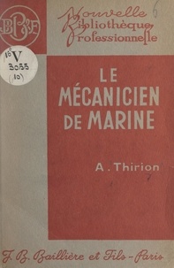 André Thirion - Le mécanicien de marine.
