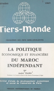 André Tiano et François Perroux - La politique économique et financière du Maroc indépendant.