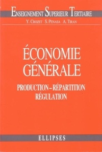 André Tiran et Yves Crozet - Economie Generale. Production, Repartition, Regulation.