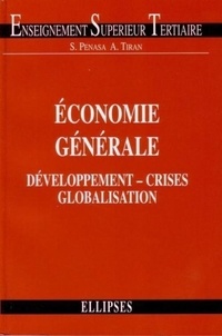 André Tiran et Serge Penasa - Économie générale - Développement, crises et globalisation.