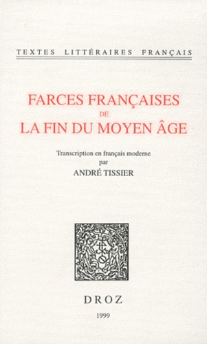 Farces françaises de la fin du Moyen Age. Tome 1