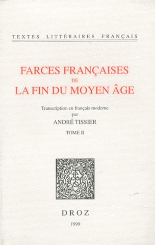 Farces françaises de la fin du Moyen Age. Tome 2