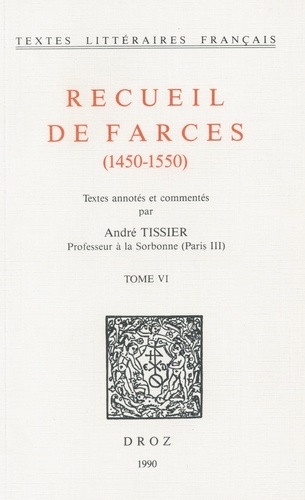 Recueil de farces (1450-1550) Tome 6