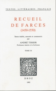 André Tissier - Recueil de farces (1450-1550) Tome 9 : .