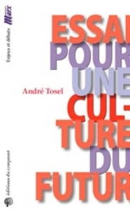 André Tosel - Essai pour une culture du futur.
