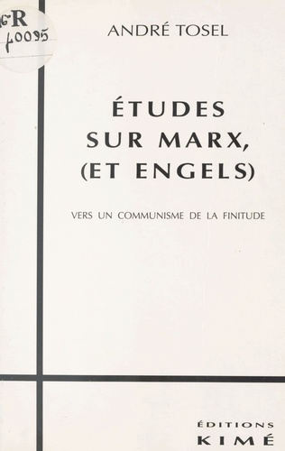 Études sur Marx (et Engels). Vers un communisme de la finitude