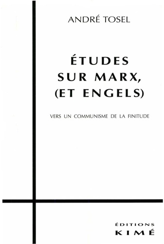 Études sur Marx (et Engels). Vers un communisme de la finitude