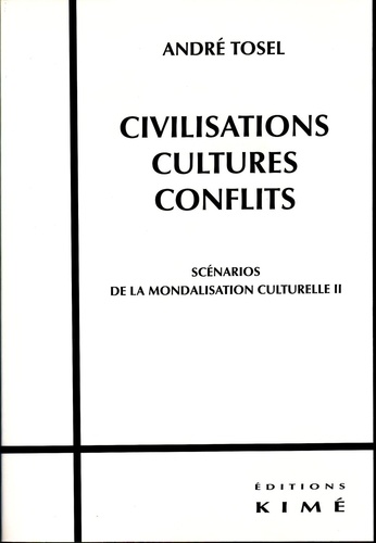 Scénarios de la mondialisation culturelle. Tome 2, Civilisations, cultures, conflits