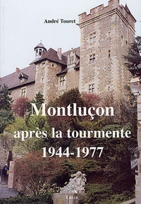 Montluçon après la tourmente (1944-1977)