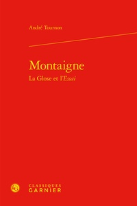 André Tournon - Montaigne - La Glose et l'Essai.