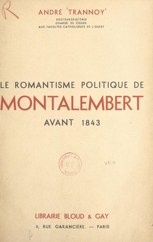 Le romantisme politique de Montalembert avant 1843