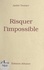 Risquer l'impossible. La longue marche des immobiles