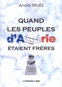 Quand les peuples d'Algérie étaient frères
