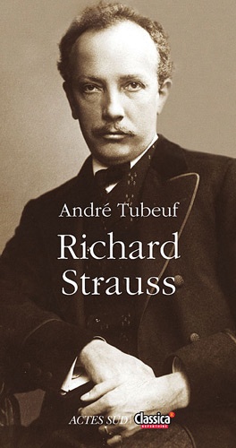 Richard Strauss. Ou Le Voyageur et son ombre