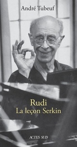 André Tubeuf - Rudi - La leçon Serkin.
