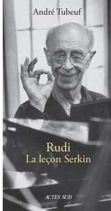 André Tubeuf - Rudi - La leçon Serkin.