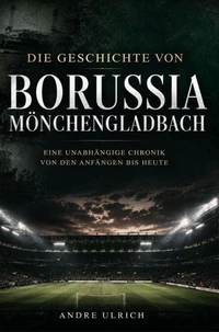Die Geschichte von Borussia Mönchengladbach