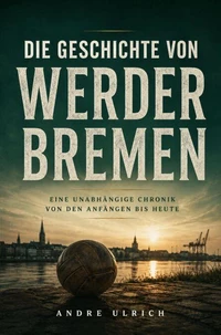 Die Geschichte von Werder Bremen