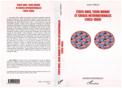 André Urban - Etats-Unis, Tiers Monde et crises internationales (1953-1960) - Aux origines de l'affrontement.