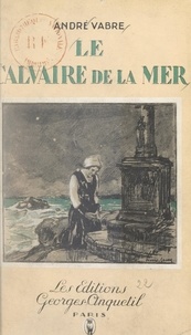André Vabre - Le calvaire de la mer.