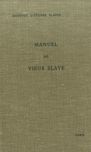 André Vaillant - Manuel du vieux slave - Tome 1, Grammaire.