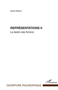 André Valland - Représentations - Tome 2, Le destin des fictions.