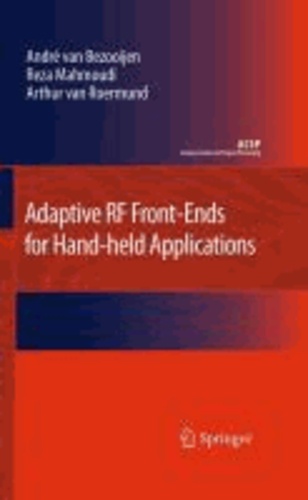 Andre van Bezooijen et Reza Mahmoudi - Adaptive RF Front-Ends for Hand-held Applications.