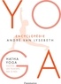 André Van Lysebeth - Encyclopédie Yoga - Hatha Yoga, toutes les âsanas pas à pas.