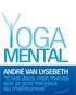 André Van Lysebeth - Le yoga mental.