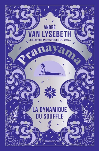 Pranayama. La dynamique du souffle