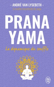 André Van Lysebeth - Pranayama - La dynamique du souffle.