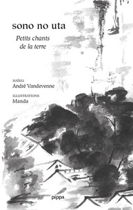 André Vandevenne - Sono no uta - Petits chants de la terre.