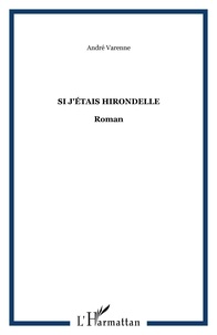 André Varenne - Si j'étais une hirondelle.