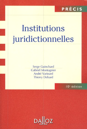 André Varinard et Serge Guinchard - Institutions juridictionnelles.