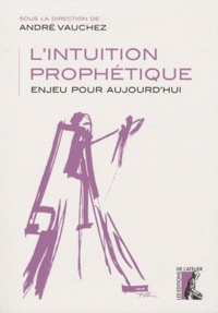 André Vauchez - L'intuition prophétique - Enjeu pour aujourd'hui.