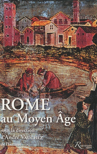 André Vauchez - Rome au Moyen Age.