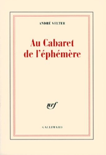 André Velter - Au Cabaret de l'éphémère.