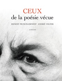 André Velter et Ernest Pignon-Ernest - Ceux de la poésie vécue.