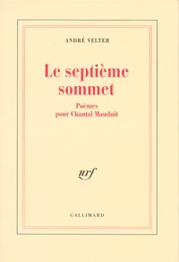 Le Septieme Sommet. Poemes Pour Chantal Mauduit