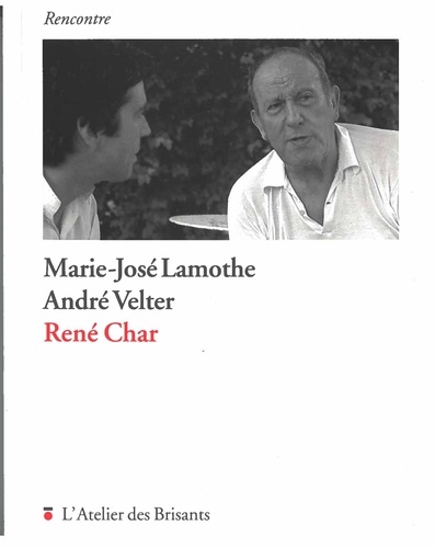 André Velter et Marie-José Lamothe - René Char.