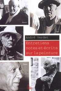 André Verdet - Entretiens, notes et écrits sur la peinture - Braque, Léger, Matisse, Picasso, Chagall.