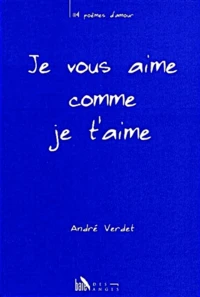 Je vous aime comme je t'aime