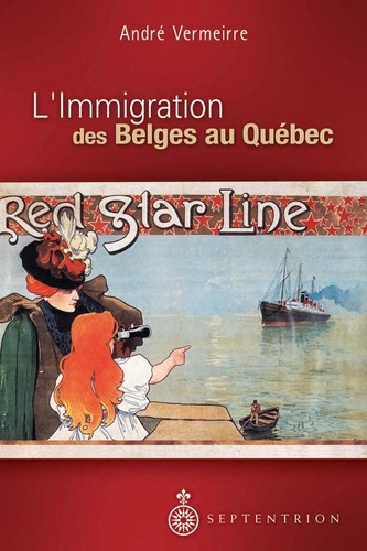André Vermeirre - L'Immigration des Belges au Québec.